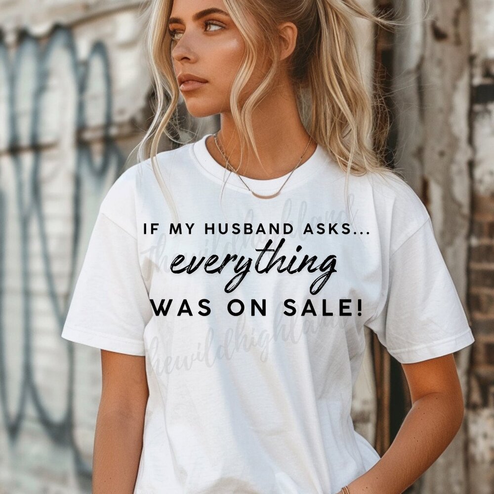 If my husband asks Tshirt